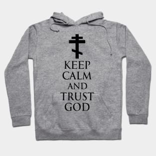 Keep Calm And Trust God - Orthodox Cross - Black - Christian Series 5B Hoodie